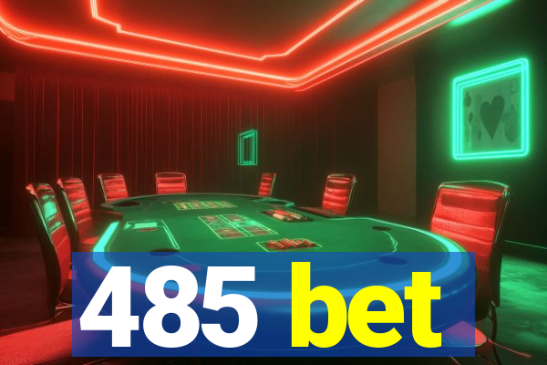 485 bet